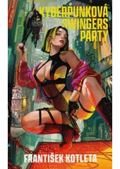 Kniha Kyberpunková swingers party z knihovny Jiřího Mahena