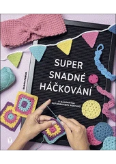 Kniha Super snadné háčkování z knihovny Jiřího Mahena