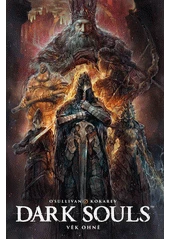 Kniha Dark souls: Věk ohně z knihovny Jiřího Mahena