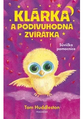 Kniha Klárka a podivuhodná zvířátka z knihovny Jiřího Mahena