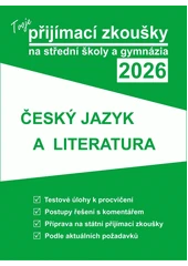 Kniha Tvoje přijímací zkoušky 2026 na střední školy a gymnázia: Český jazyk a literatura z knihovny Jiřího Mahena