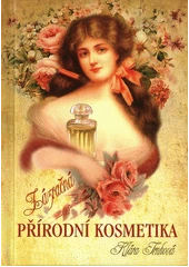 Kniha Zázračná přírodní kosmetika z knihovny Jiřího Mahena