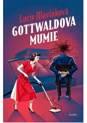 Kniha Gottwaldova mumie z knihovny Jiřího Mahena