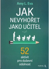 Kniha Jak nevyhořet jako učitel z knihovny Jiřího Mahena