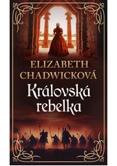 Kniha Královská rebelka z knihovny Jiřího Mahena