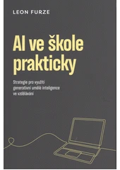 Kniha AI ve škole prakticky z knihovny Jiřího Mahena