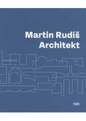 Kniha Martin Rudiš - architekt z knihovny Jiřího Mahena