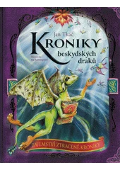 Kniha Kroniky beskydských draků: Tajemství ztracené kroniky z knihovny Jiřího Mahena