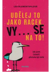 Kniha Udělej to jako racek, vy... se na to z knihovny Jiřího Mahena