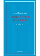 Kniha Společnost spotřeby a její mýty z knihovny Jiřího Mahena
