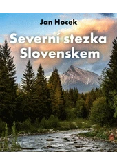 Kniha Severní stezka Slovenskem z knihovny Jiřího Mahena