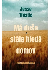 Kniha Má duše stále hledá domov z knihovny Jiřího Mahena