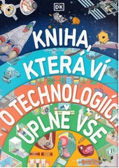 Kniha Kniha, která ví o technologiích úplně vše z knihovny Jiřího Mahena