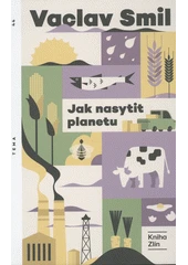 Kniha Jak nasytit planetu z knihovny Jiřího Mahena