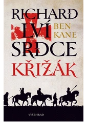 Kniha Richard Lví srdce: Křižák z knihovny Jiřího Mahena