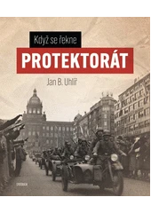 Kniha Když se řekne Protektorát z knihovny Jiřího Mahena