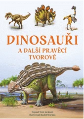 Kniha Dinosauři a další pravěcí tvorové z knihovny Jiřího Mahena
