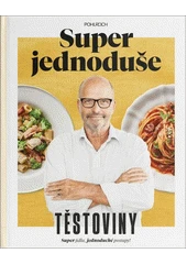 Kniha Super jednoduše: Těstoviny z knihovny Jiřího Mahena
