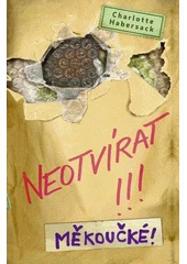 Kniha Neotvírat!!! Měkoučké z knihovny Jiřího Mahena
