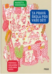 Kniha Ta pravá škola pro vaše děti z knihovny Jiřího Mahena
