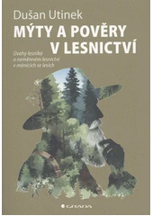 Kniha Mýty a pověry v lesnictví z knihovny Jiřího Mahena