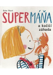 Kniha SuperMáňa a kočičí záhada z knihovny Jiřího Mahena