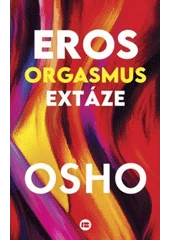 Kniha Eros, orgasmus, extáze z knihovny Jiřího Mahena