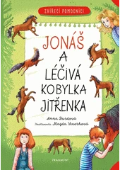 Kniha Zvířecí pomocníci: Jonáš a léčivá kobylka Jitřenka z knihovny Jiřího Mahena