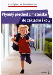 Kniha Plynulý přechod z mateřské do základní školy z knihovny Jiřího Mahena