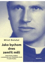 Kniha Jako bychom dnes zemřít měli z knihovny Jiřího Mahena