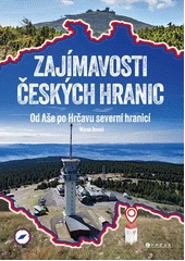 Kniha Zajímavosti českých hranic z knihovny Jiřího Mahena
