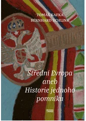 Kniha Střední Evropa, aneb, Historie jednoho pomníku z knihovny Jiřího Mahena