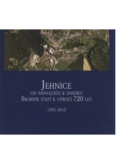 Kniha Jehnice od minulosti k dnešku z knihovny Jiřího Mahena