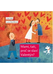 Kniha Mami, tati, proč se slaví Valentýn z knihovny Jiřího Mahena
