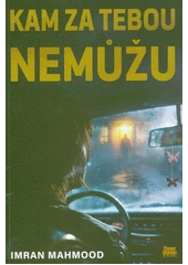 Kniha Kam za tebou nemůžu z knihovny Jiřího Mahena