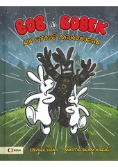 Kniha Bob a Bobek na stopě Mrkvojeda z knihovny Jiřího Mahena