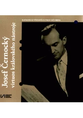 Kniha Josef Černocký - virtuos královského nástroje z knihovny Jiřího Mahena