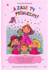 Kniha ...a zase ty princezny z knihovny Jiřího Mahena