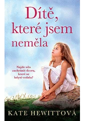 Kniha Dítě, které jsem neměla z knihovny Jiřího Mahena