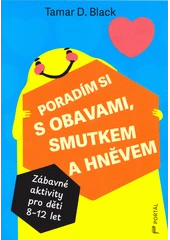 Kniha Poradím si s obavami, smutkem a hněvem z knihovny Jiřího Mahena