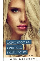 Kniha Když manžel seje vítr, sklízí bouři z knihovny Jiřího Mahena