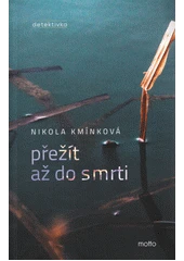 Kniha Přežít až do smrti z knihovny Jiřího Mahena