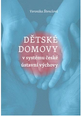 Kniha Dětské domovy v systému české ústavní výchovy z knihovny Jiřího Mahena
