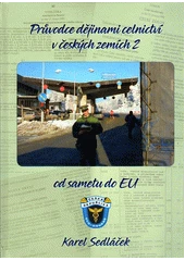 Kniha Průvodce dějinami celnictví v českých zemích 2 z knihovny Jiřího Mahena