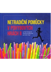 Kniha Netradiční pomůcky v pohybových hrách II z knihovny Jiřího Mahena