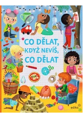 Kniha Co dělat, když nevíš, co dělat z knihovny Jiřího Mahena