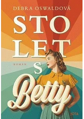 Kniha Sto let s Betty z knihovny Jiřího Mahena