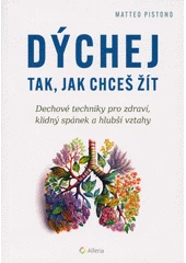 Kniha Dýchej tak, jak chceš žít z knihovny Jiřího Mahena