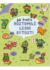 Kniha Jak kreslit roztomilé lesní bytosti z knihovny Jiřího Mahena