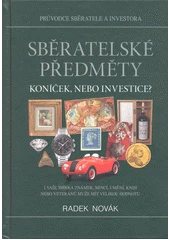 Kniha Sběratelské předměty - koníček, nebo investice z knihovny Jiřího Mahena
